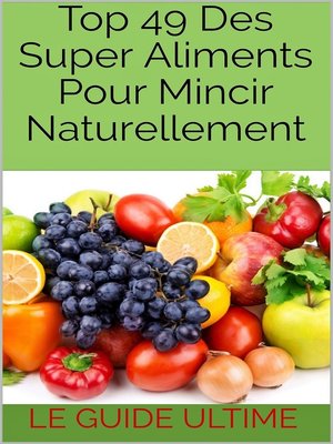 cover image of Top 49 Des Super Aliments Pour Mincir Naturellement.